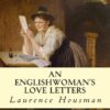 An Englishwoman’s Love-Letters By Laurence Housman