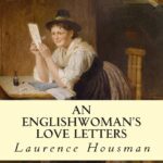 An Englishwoman’s Love-Letters By Laurence Housman